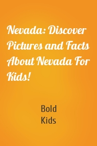 Nevada: Discover Pictures and Facts About Nevada For Kids!