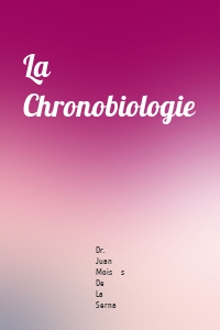La Chronobiologie