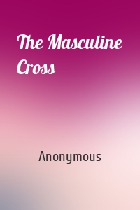 The Masculine Cross