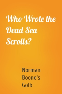 Who Wrote the Dead Sea Scrolls?