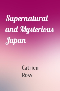 Supernatural and Mysterious Japan