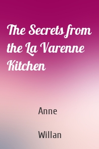 The Secrets from the La Varenne Kitchen