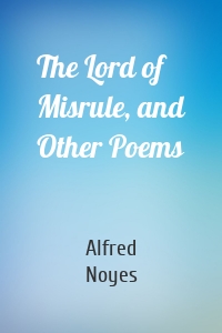 The Lord of Misrule, and Other Poems