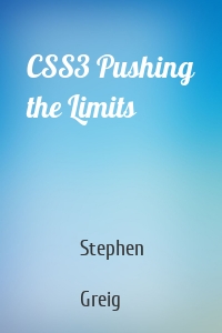 CSS3 Pushing the Limits