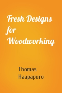 Fresh Designs for Woodworking