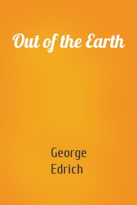 Out of the Earth