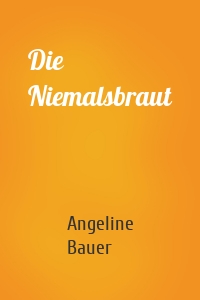 Die Niemalsbraut