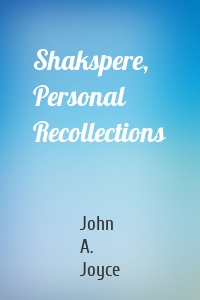 Shakspere, Personal Recollections