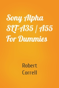 Sony Alpha SLT-A35 / A55 For Dummies