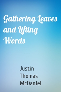 Gathering Leaves and Lifting Words