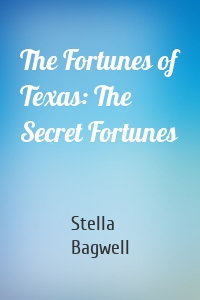 The Fortunes of Texas: The Secret Fortunes