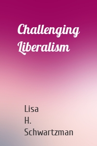 Challenging Liberalism