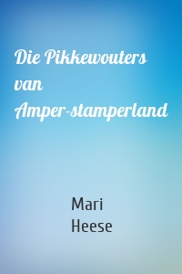 Die Pikkewouters van Amper-stamperland