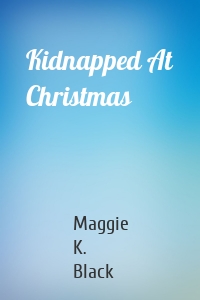 Kidnapped At Christmas
