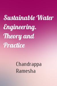 Sustainable Water Engineering. Theory and Practice