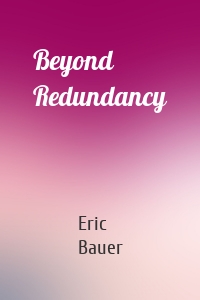 Beyond Redundancy