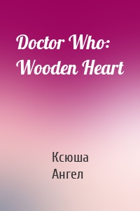 Doctor Who: Wooden Heart