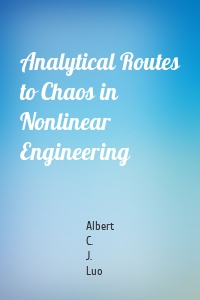 Analytical Routes to Chaos in Nonlinear Engineering