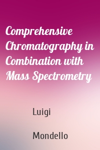 Comprehensive Chromatography in Combination with Mass Spectrometry