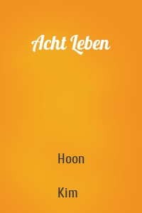 Acht Leben