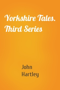 Yorkshire Tales. Third Series