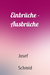 Einbrüche - Ausbrüche