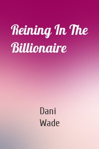 Reining In The Billionaire