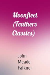 Moonfleet (Feathers Classics)