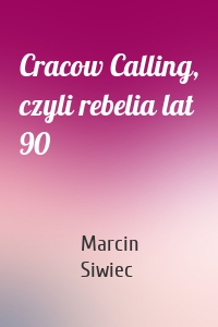 Cracow Calling, czyli rebelia lat 90