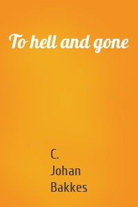 To hell and gone