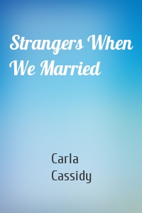 Strangers When We Married
