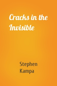 Cracks in the Invisible