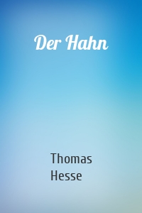 Der Hahn