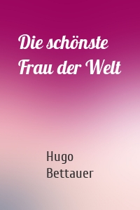 Die schönste Frau der Welt