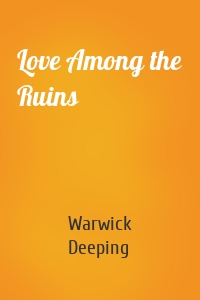Love Among the Ruins