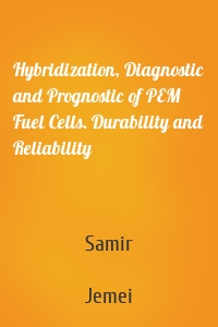 Hybridization, Diagnostic and Prognostic of PEM Fuel Cells. Durability and Reliability