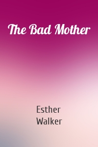 The Bad Mother