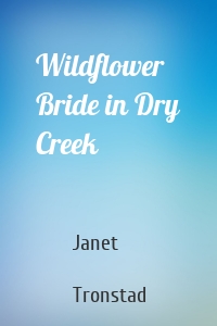 Wildflower Bride in Dry Creek