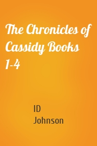 The Chronicles of Cassidy Books 1-4