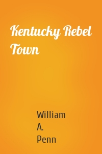 Kentucky Rebel Town