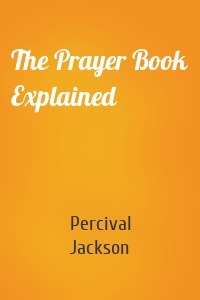 The Prayer Book Explained