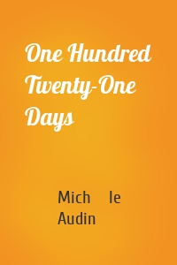 One Hundred Twenty-One Days