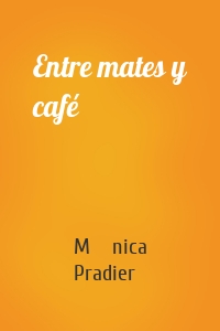 Entre mates y café