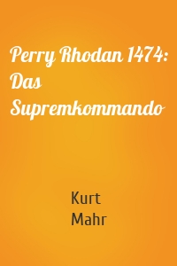 Perry Rhodan 1474: Das Supremkommando