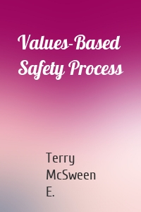 Values-Based Safety Process