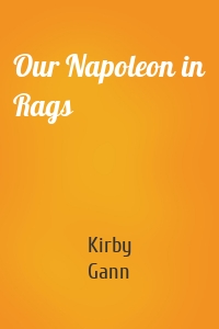 Our Napoleon in Rags