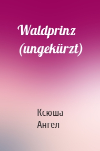 Waldprinz (ungekürzt)