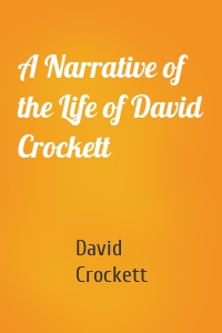 A Narrative of the Life of David Crockett