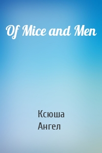 Of Mice and Men