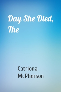 Day She Died, The